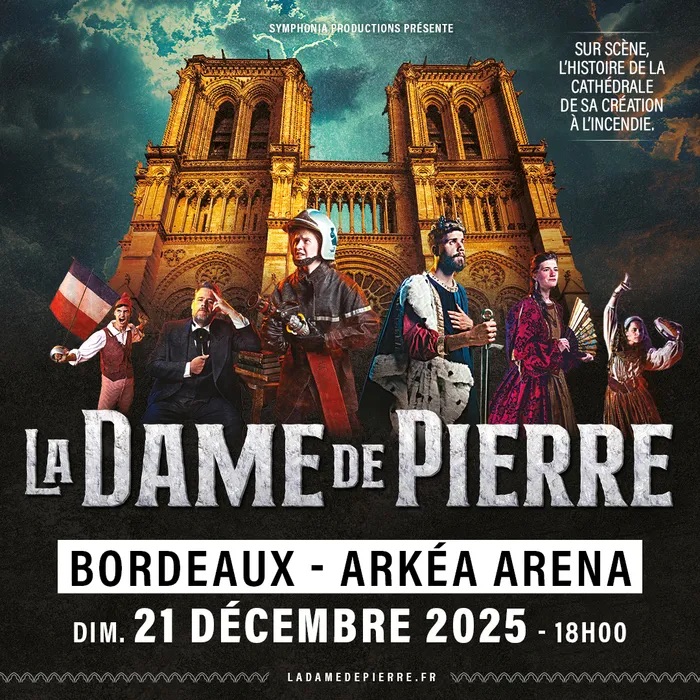 La Dame de Pierre à Bordeaux : spectacle grandiose sur Notre-Dame de Paris à l’Arkéa Arena