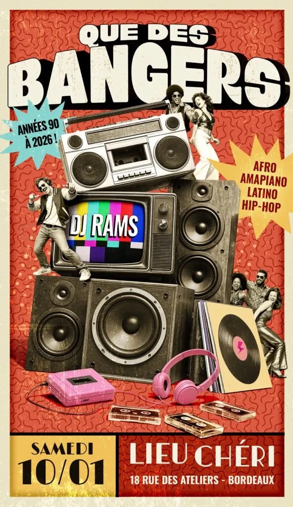 Soirée Que des Bangers au Lieu Chéri Bordeaux - Dj Ram's hits iconiques